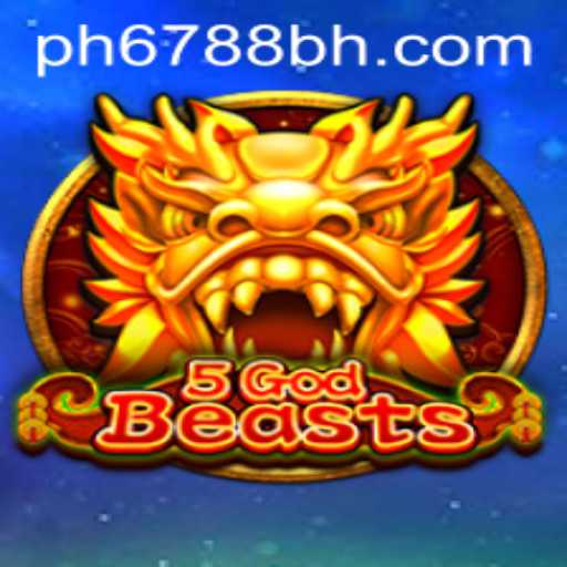 Discover the Thrilling World of 5GodBeasts with PH6788.COM